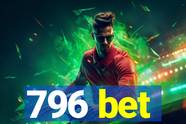 796 bet